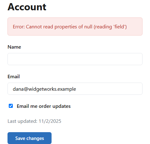 The Account page showing a raw error banner reading "Error: Cannot read properties of null (reading 'field')" above the empty Name input